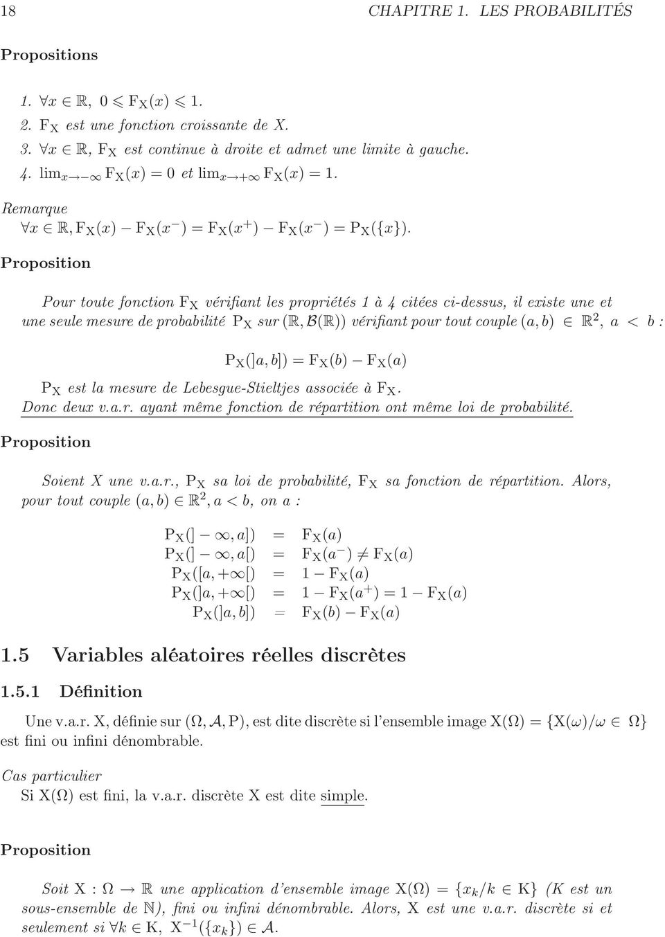 Proposition Pour toute fonction F X vérifiant les propriétés 1 à 4 citées ci-dessus, il existe une et une seule mesure de probabilité P X sur (R, B(R)) vérifiant pour tout couple (a, b) R 2, a < b :