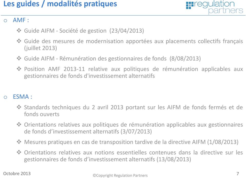 techniques du 2 avril 2013 portant sur les AIFM de fonds fermés et de fonds ouverts Orientations relatives aux politiques de rémunération applicables aux gestionnaires de fonds d investissement