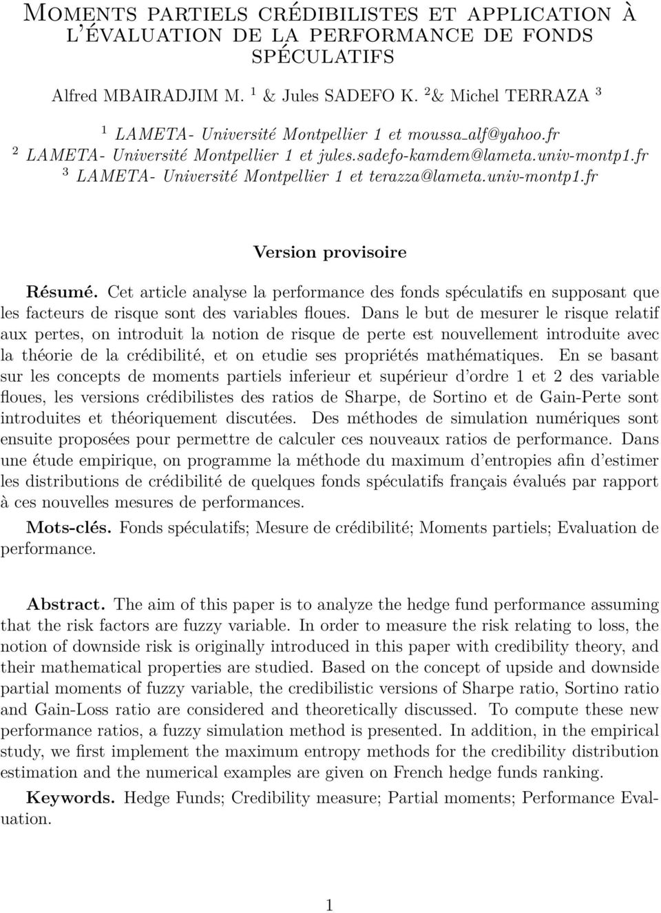 f 3 LAMETA- Univesité Montpellie 1 et teazza@lameta.univ-montp1.f Vesion povisoie Résumé.