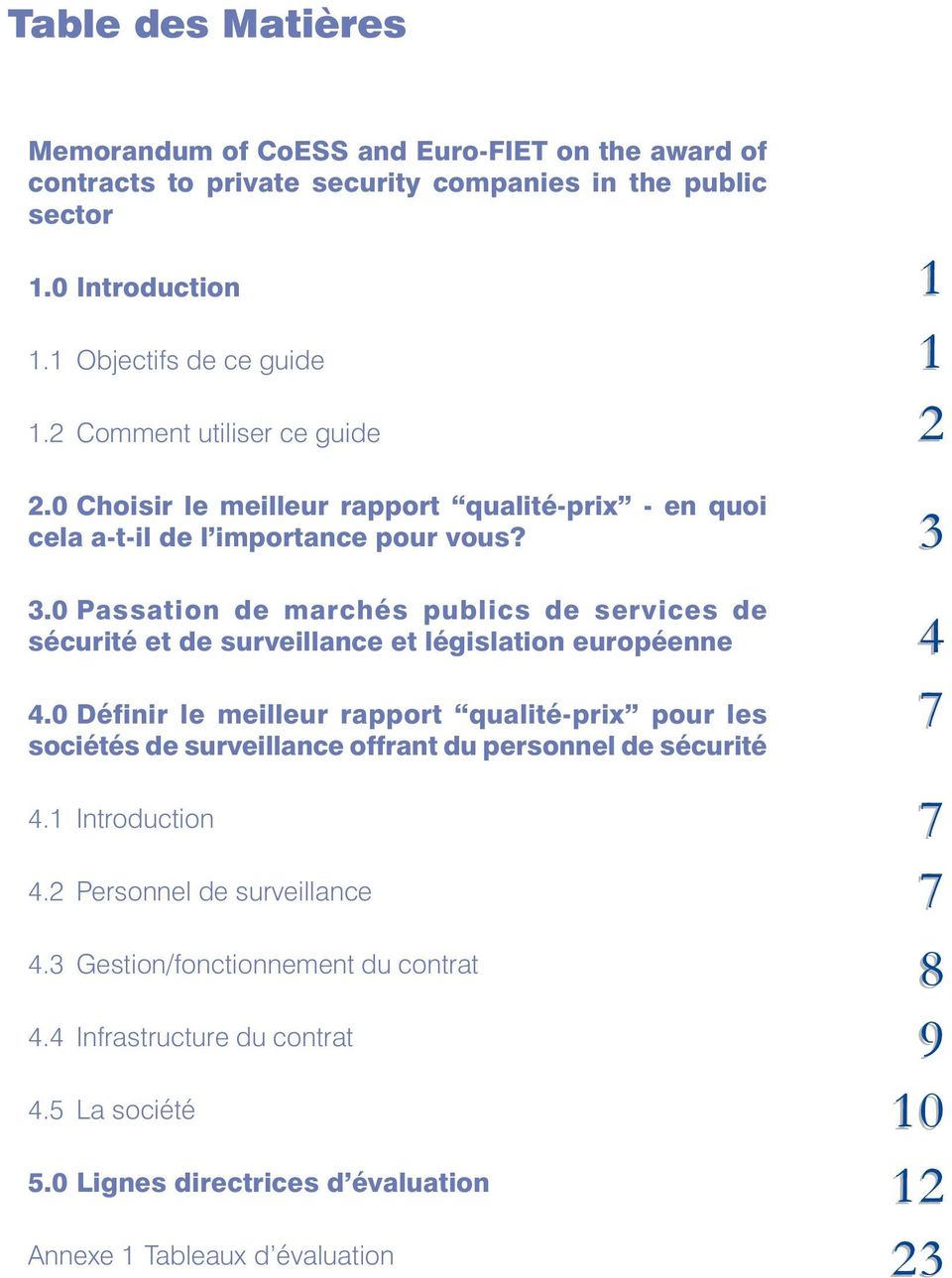 0 Passation de marchés publics de services de sécurité et de surveillance et législation européenne 4.