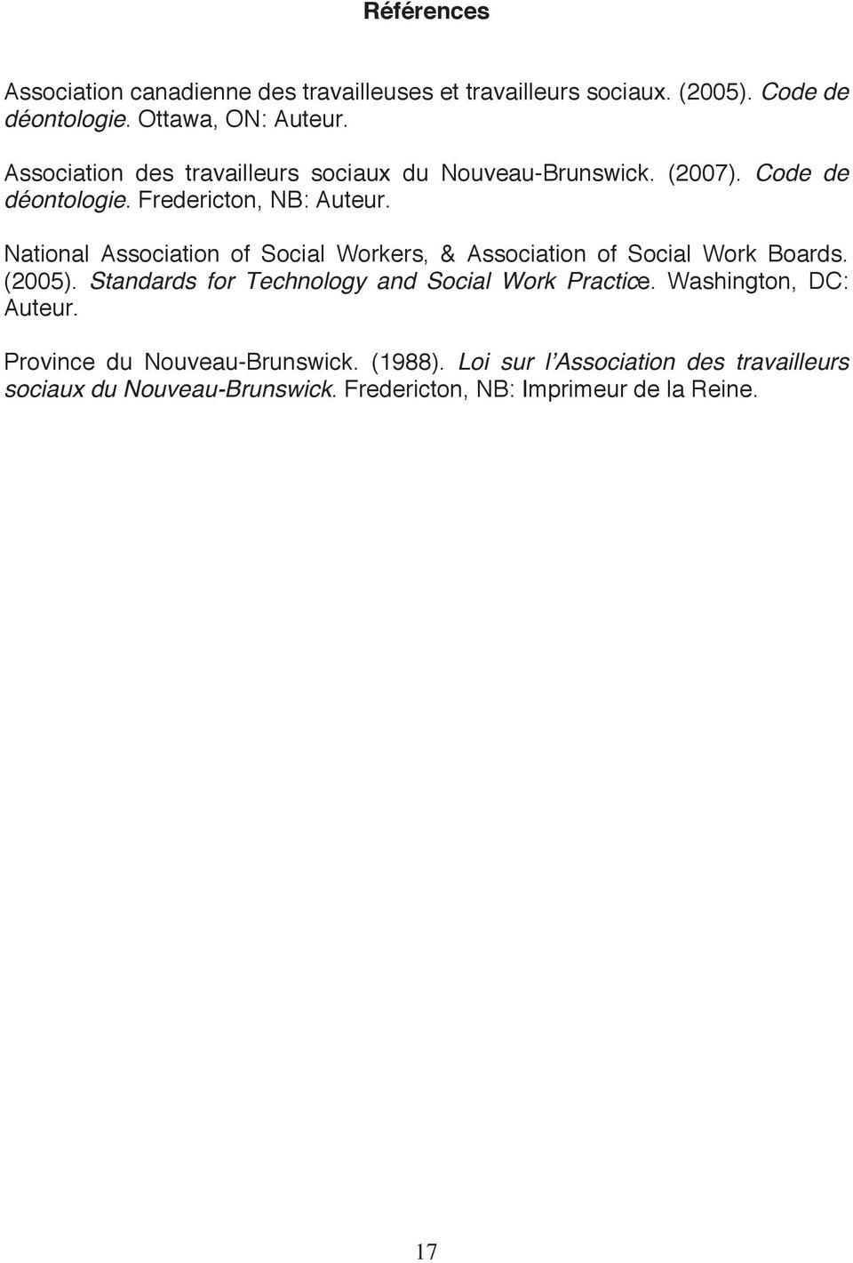 National Association of Social Workers, & Association of Social Work Boards. (2005). Standards for Technology and Social Work Practice.
