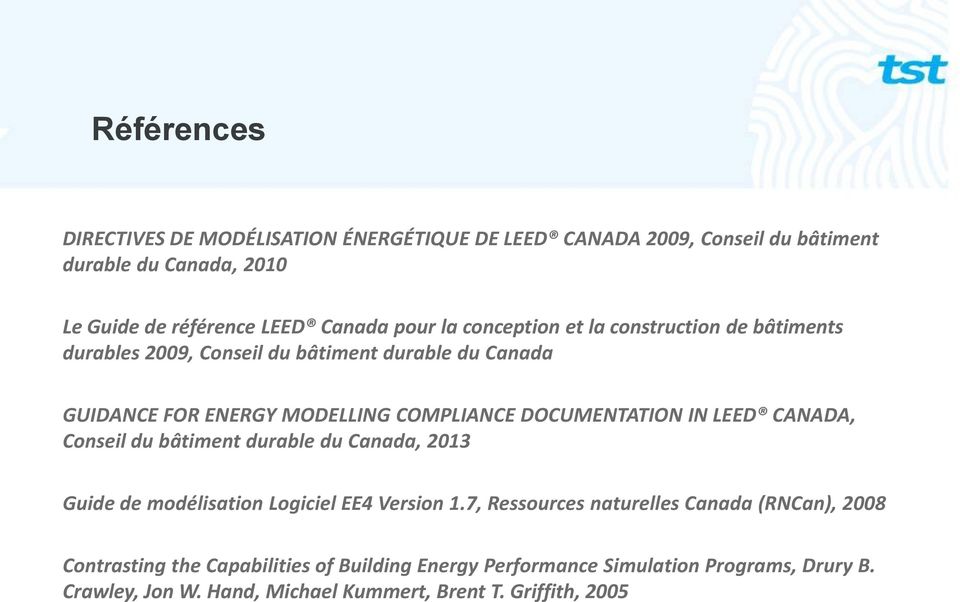DOCUMENTATION IN LEED CANADA, Conseil du bâtiment durable du Canada, 2013 Guide de modélisation Logiciel EE4 Version 1.