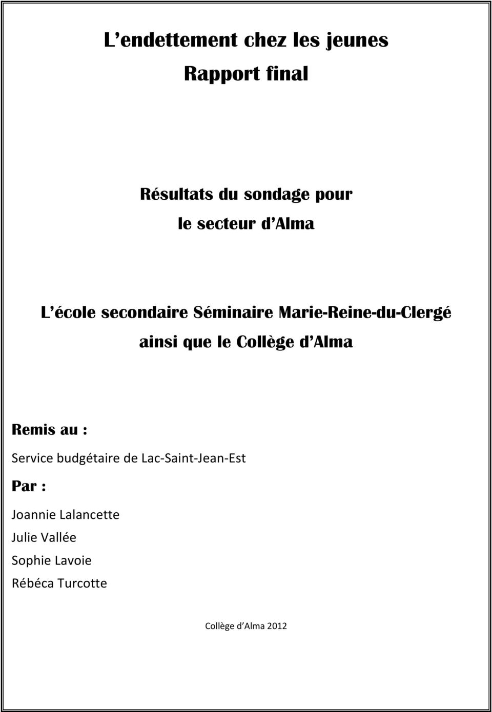 le Collège d Alma Remis au : Service budgétaire de Lac- Saint- Jean- Est Par