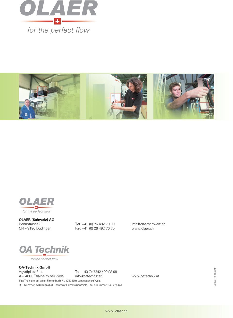 ch OA-Technik GmbH Ägydiplatz 3-4 Tel +43 (0) 7242 / 90 98 98 A 4600 Thalheim bei Wels info@oatechnik.