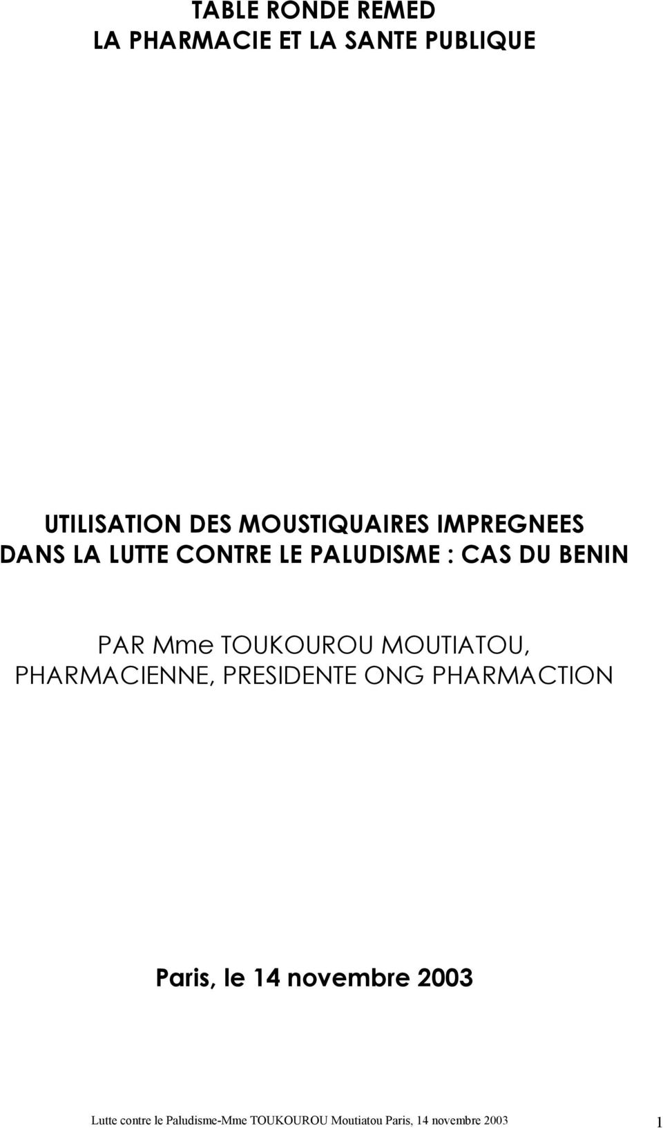 Mme TOUKOUROU MOUTIATOU, PHARMACIENNE, PRESIDENTE ONG PHARMACTION Paris, le 14