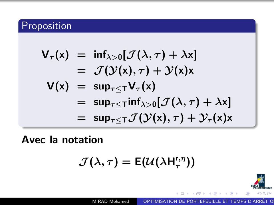 notation = sup τ T inf λ>0 [J (λ, τ ) + λx] = sup τ