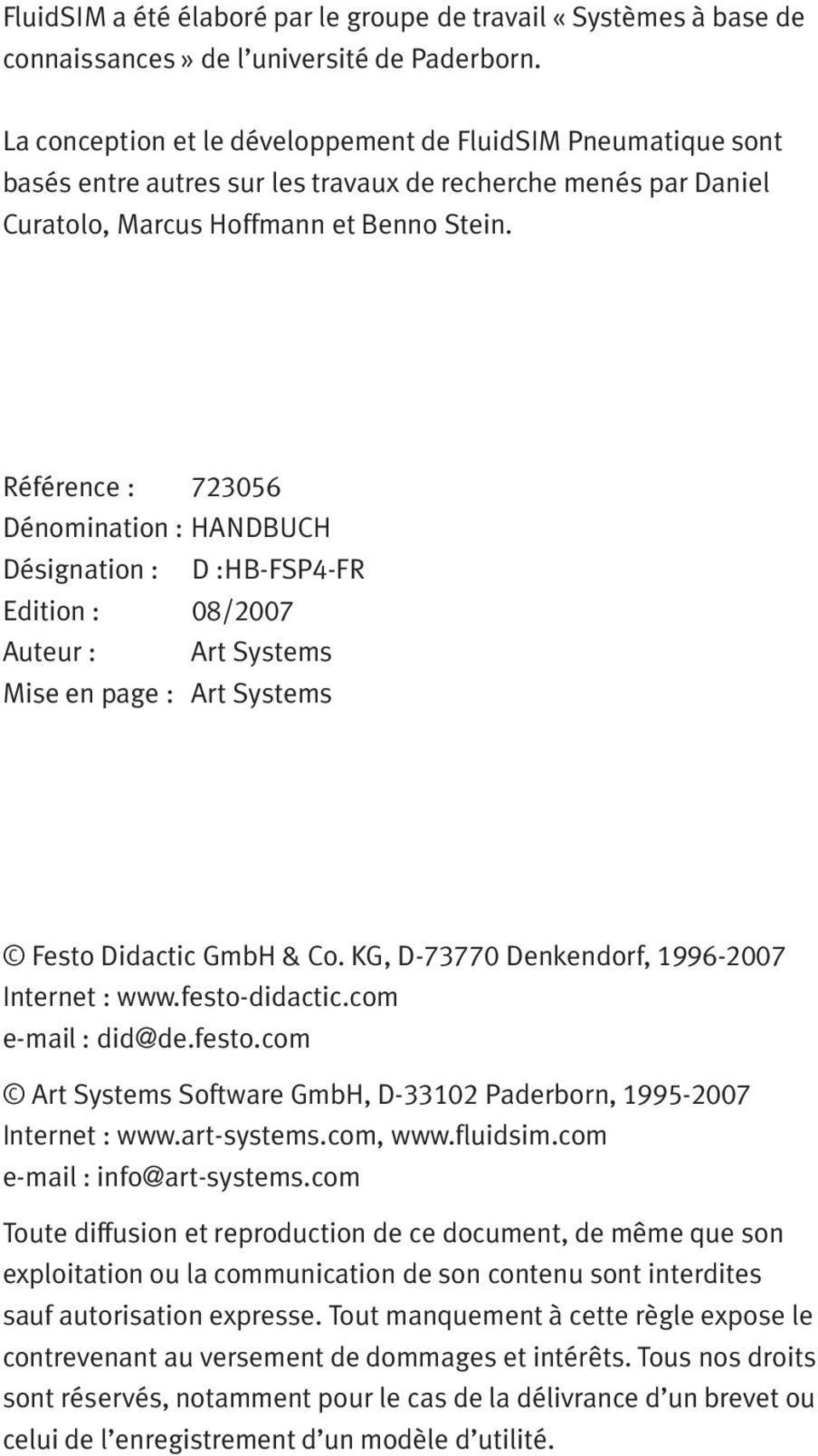Référence : 723056 Dénomination : HANDBUCH Désignation : D :HB-FSP4-FR Edition : 08/2007 Auteur : Art Systems Mise en page : Art Systems Festo Didactic GmbH & Co.
