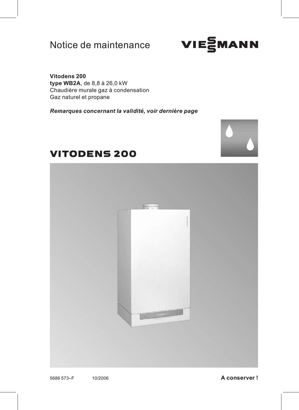 VIESMANN. Notice de maintenance VITODENS 200. Vitodens 200 type WB2A, de  8,8 à 26,0 kw Chaudière murale gaz à condensation Gaz naturel et propane -  PDF Téléchargement Gratuit