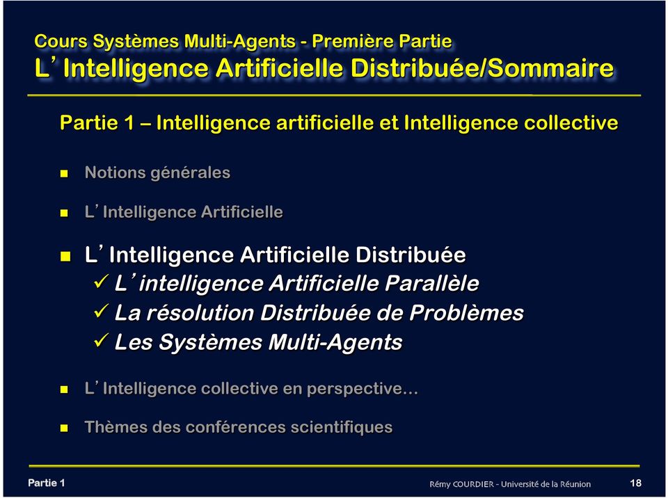 L Intelligence Artificielle Distribuée " L intelligence Artificielle Parallèle " La résolution