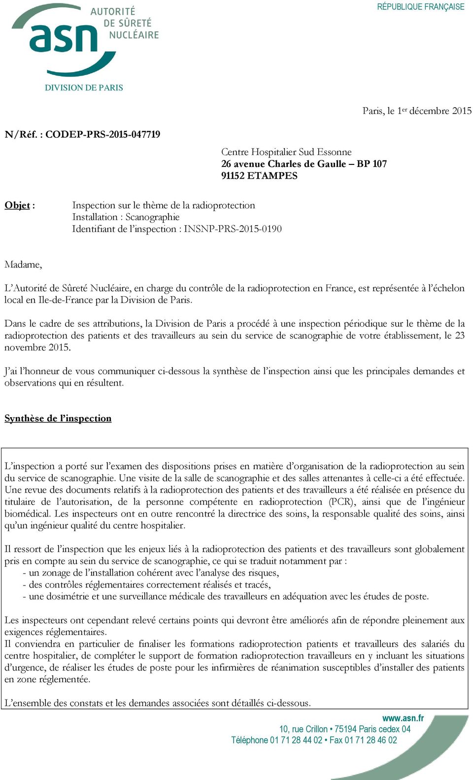 de l inspection : INSNP-PRS-2015-0190 Madame, L Autorité de Sûreté Nucléaire, en charge du contrôle de la radioprotection en France, est représentée à l échelon local en Ile-de-France par la Division