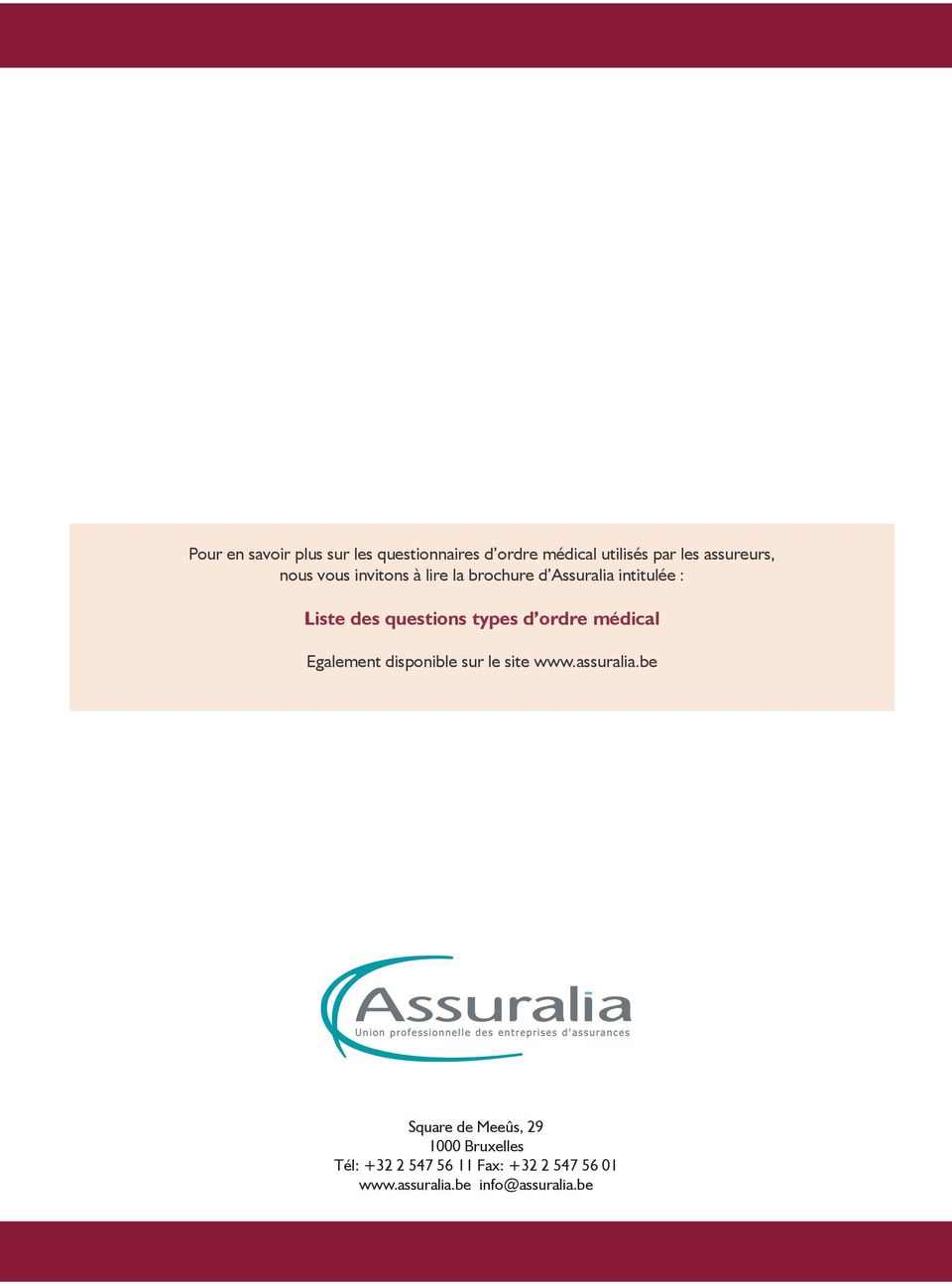 d ordre médical Egalement disponible sur le site www.assuralia.