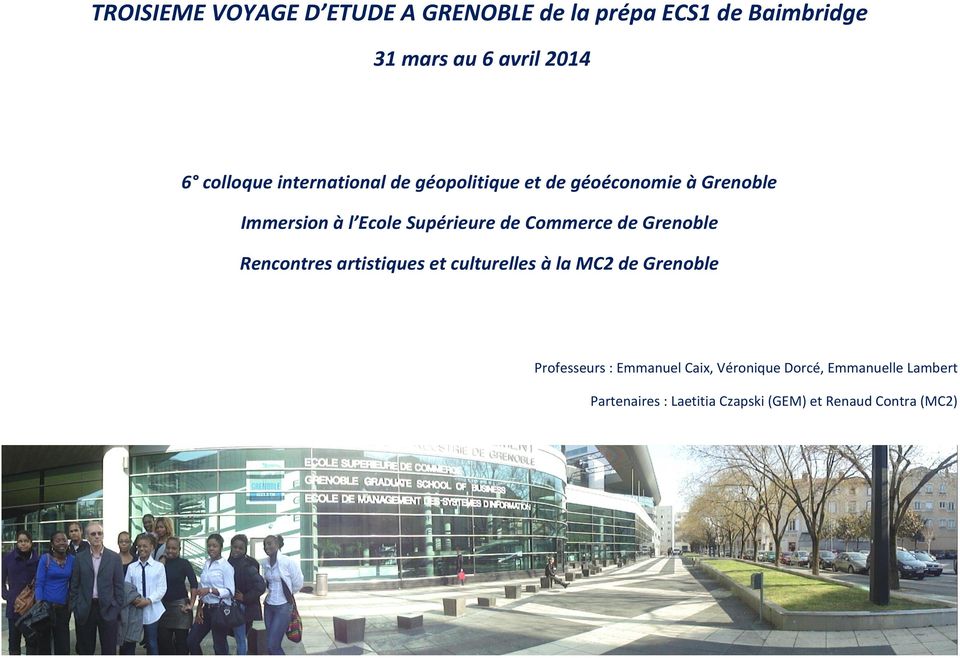 de Commerce de Grenoble Rencontres artistiques et culturelles à la MC2 de Grenoble Professeurs :