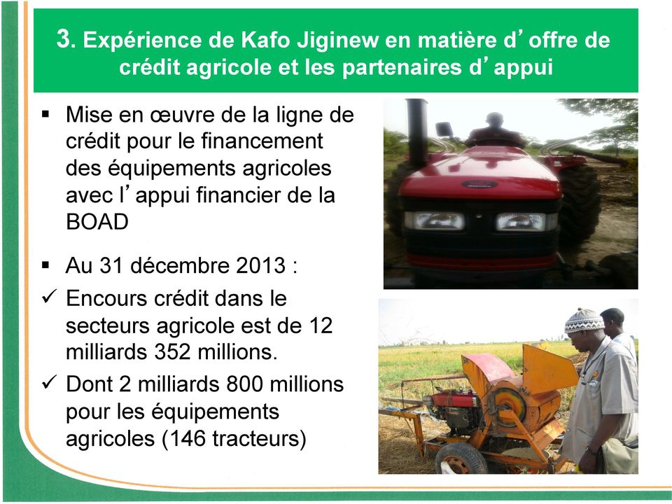 financier de la BOAD Au 31 décembre 2013 : ü Encours crédit dans le secteurs agricole est de 12
