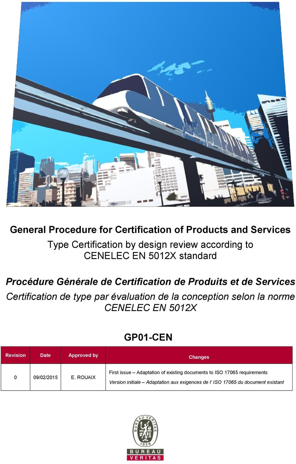 conception selon la norme CENELEC EN 5012X GP01-CEN Revision Date Approved by Changes 0 09/02/2015 E.