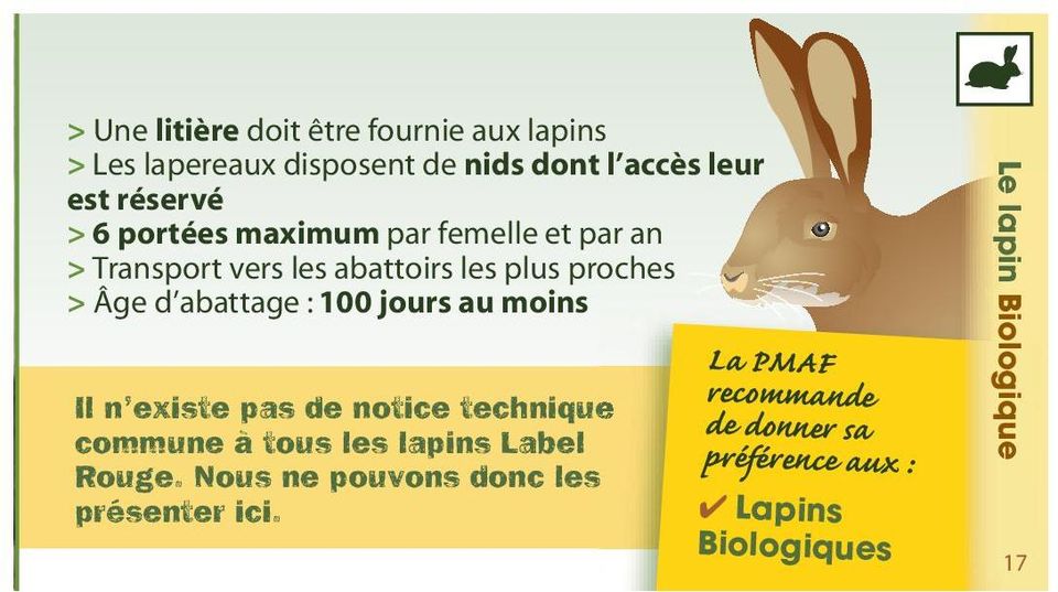 100 jours au moins Il n existe pas de notice technique commune à tous les lapins Label Rouge.