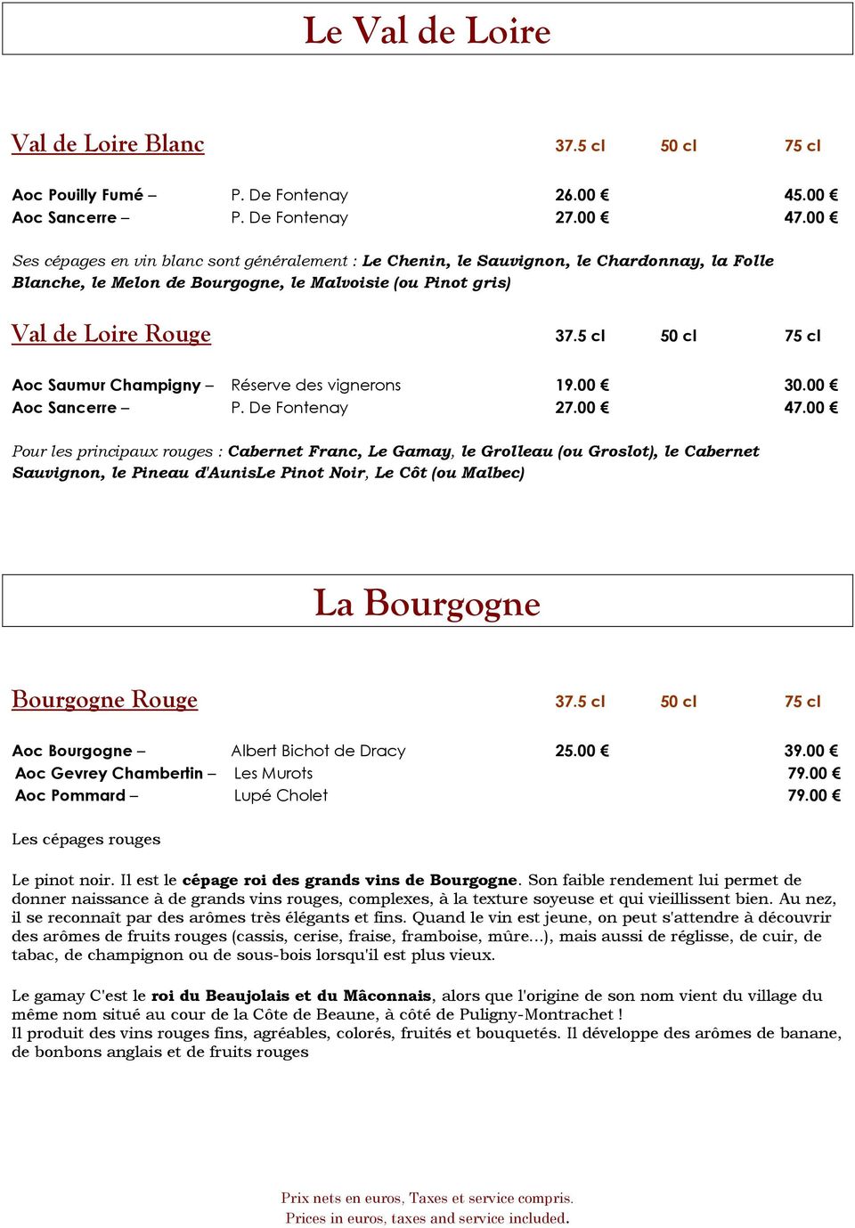 5 cl 50 cl 75 cl Aoc Saumur Champigny Réserve des vignerons 19.00 30.00 Aoc Sancerre P. De Fontenay 27.00 47.