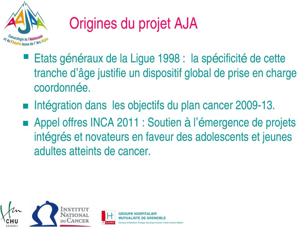 Intégration dans les objectifs du plan cancer 2009-13.