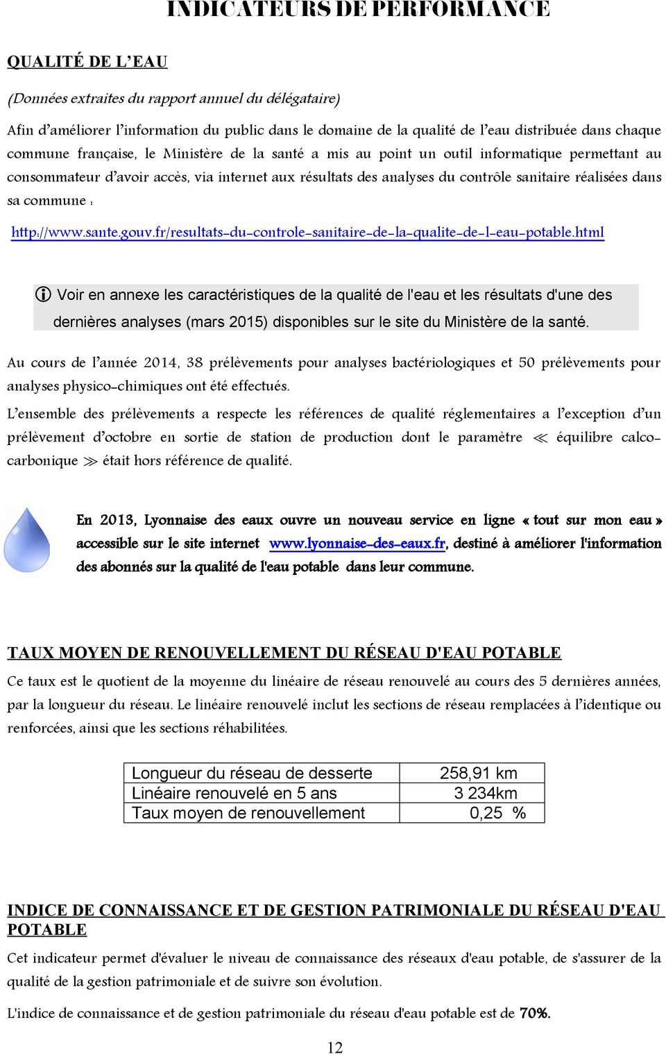 sa commune : http://www.sante.gouv.fr/resultats-du-controle-sanitaire-de-la-qualite-de-l-eau-potable.