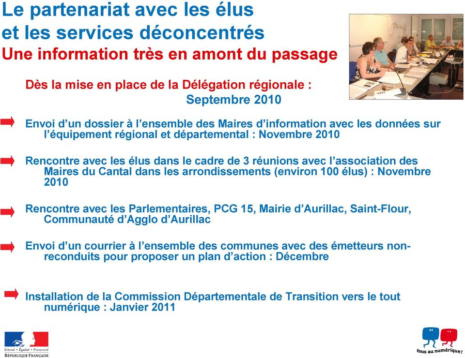 du Cantal dans les arrondissements (environ 100 élus) : Novembre 2010 Rencontre avec les Parlementaires, PCG 15, Mairie d Aurillac, Saint-Flour, Communauté d Agglo d Aurillac Envoi d un