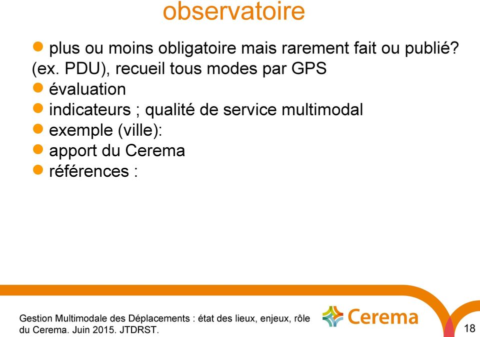 PDU), recueil tous modes par GPS évaluation indicateurs ;