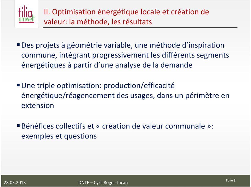 partir d une analyse de la demande Une triple optimisation: production/efficacité énergétique/réagencement des