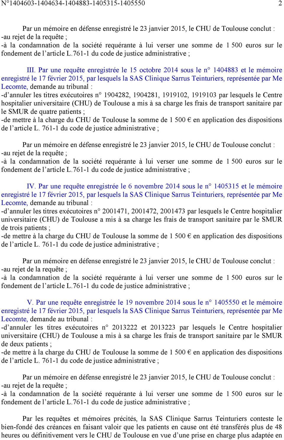 (CHU) de Toulouse a mis à sa charge les frais de transport sanitaire par le SMUR de quatre patients ; IV.