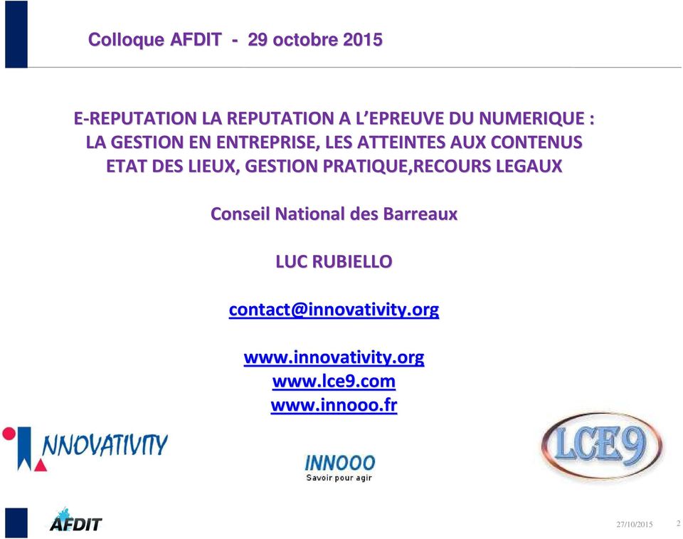 PRATIQUE,RECOURS LEGAUX Conseil National des Barreaux LUC RUBIELLO contact@innovativity