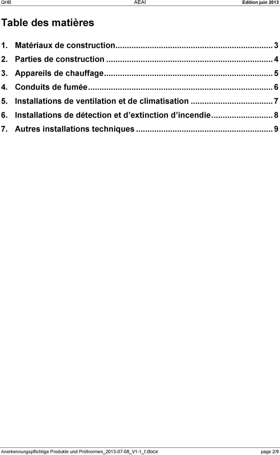 Installations de ventilation et de climatisation... 7 6.