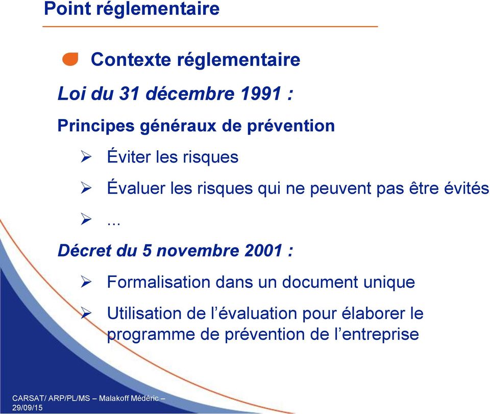 .. Décret du 5 novembre 2001 : Formalisation dans un document unique Utilisation de l