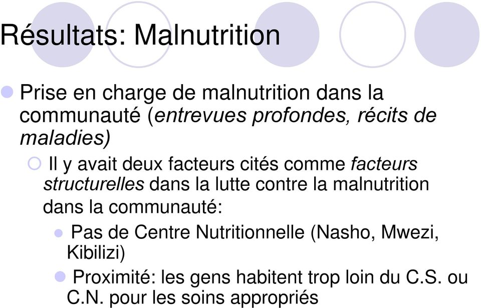 dans la lutte contre la malnutrition dans la communauté: Pas de Centre Nutritionnelle
