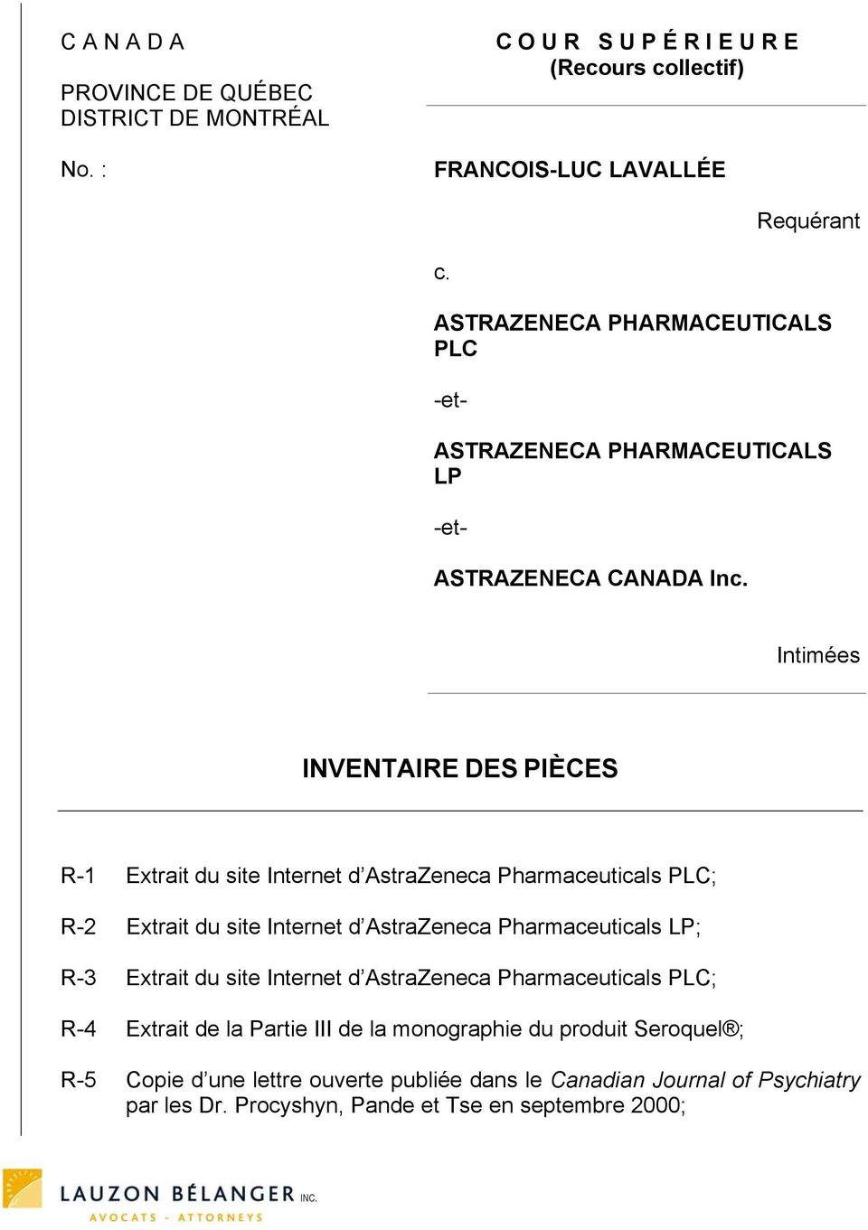 Intimées INVENTAIRE DES PIÈCES R-1 Extrait du site Internet d AstraZeneca Pharmaceuticals PLC; R-2 Extrait du site Internet d AstraZeneca Pharmaceuticals LP; R-3