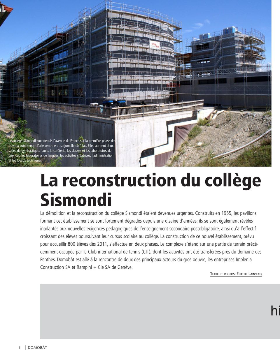 techniques. La reconstruction du collège Sismondi La démolition et la reconstruction du collège Sismondi étaient devenues urgentes.