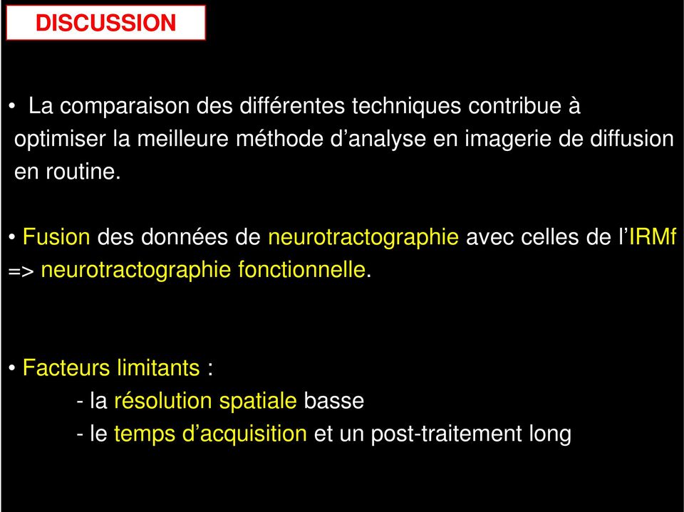 Fusion des données de neurotractographie avec celles de l IRMf => neurotractographie