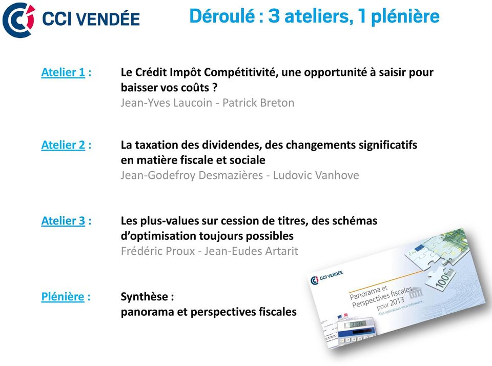 matière fiscale et sociale Jean-Godefroy Desmazières - Ludovic Vanhove Atelier 3 : Les plus-values sur cession de