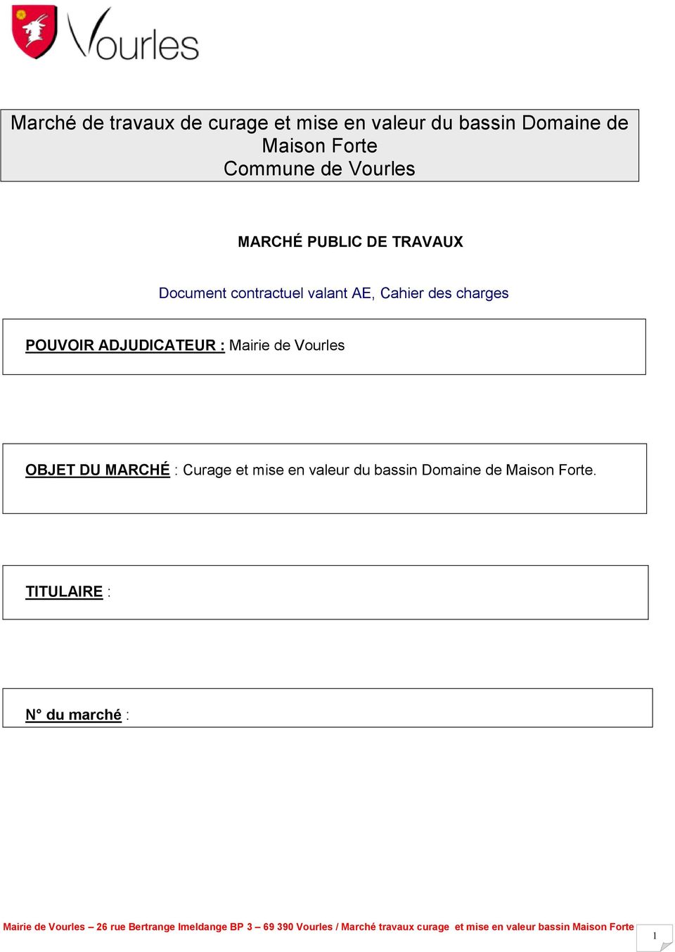 Cahier des charges POUVOIR ADJUDICATEUR : Mairie de Vourles OBJET DU MARCHÉ :