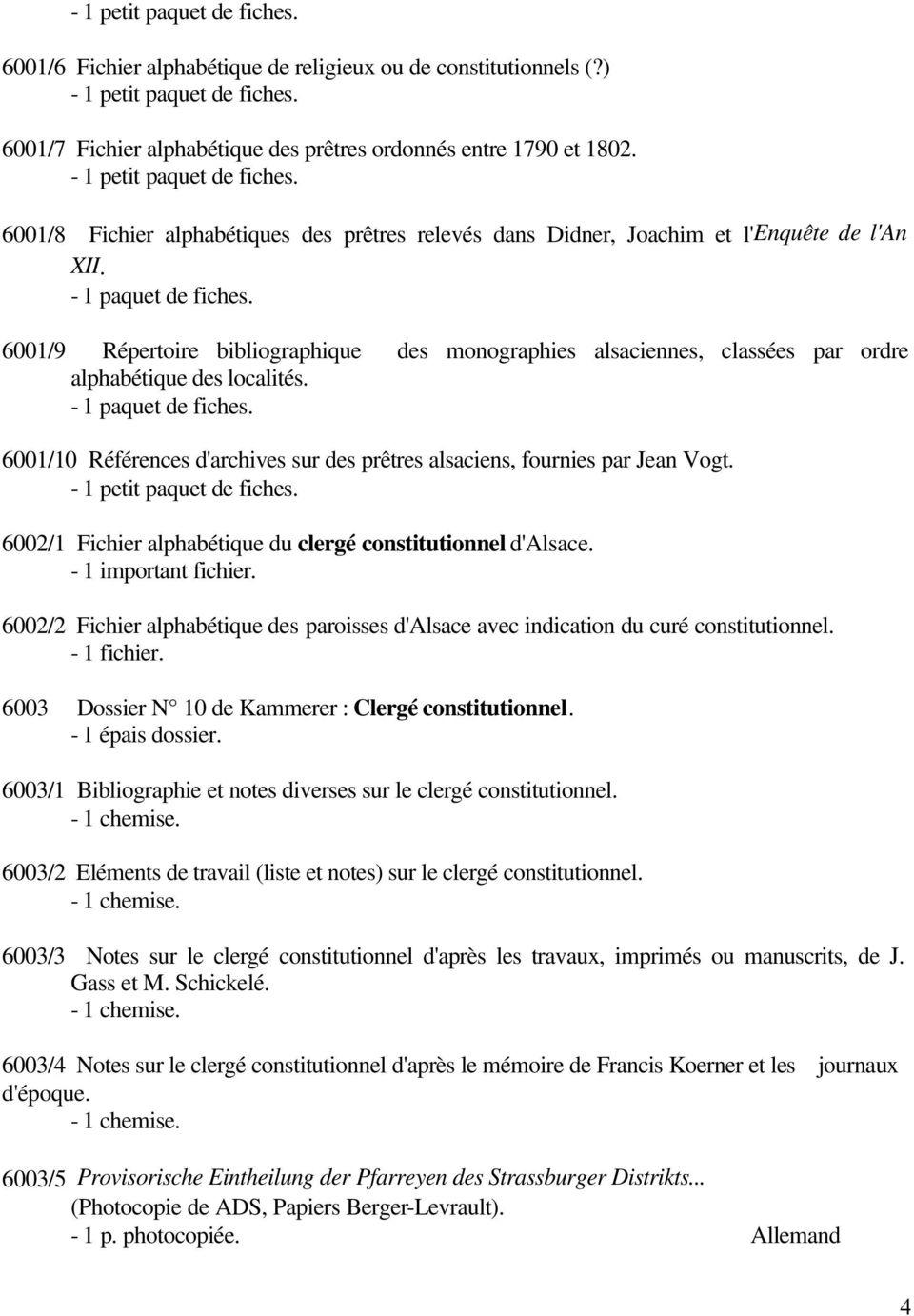 6001/9 Répertoire bibliographique des monographies alsaciennes, classées par ordre alphabétique des localités. - 1 paquet de fiches.