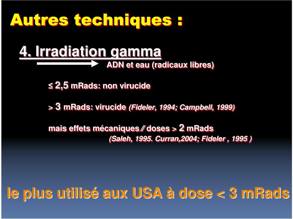 libres) > 3 mrads: virucide (Fideler, 1994; Campbell, 1999) mais