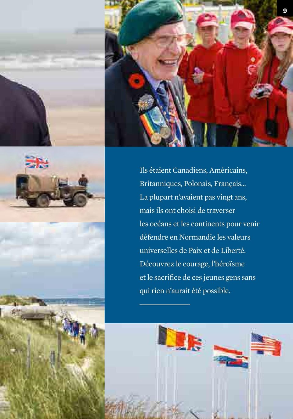 les continents pour venir défendre en Normandie les valeurs universelles de Paix et de