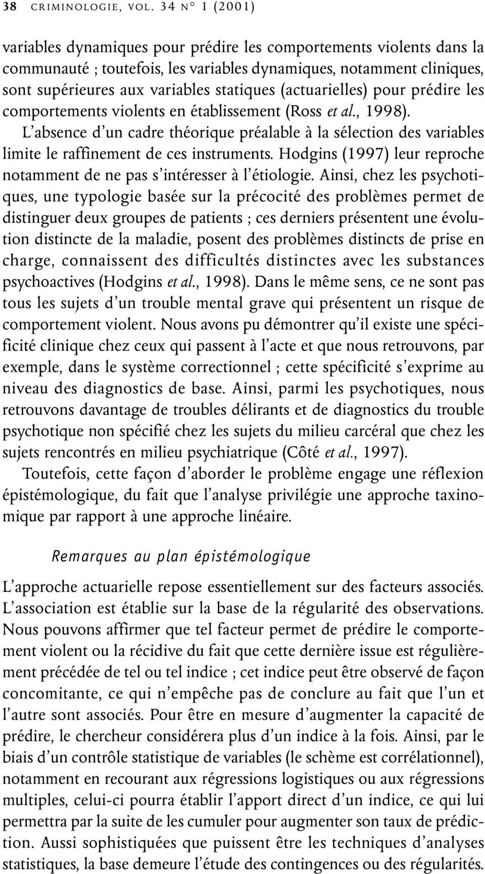(actuarielles) pour prédire les comportements violents en établissement (Ross et al., 1998).