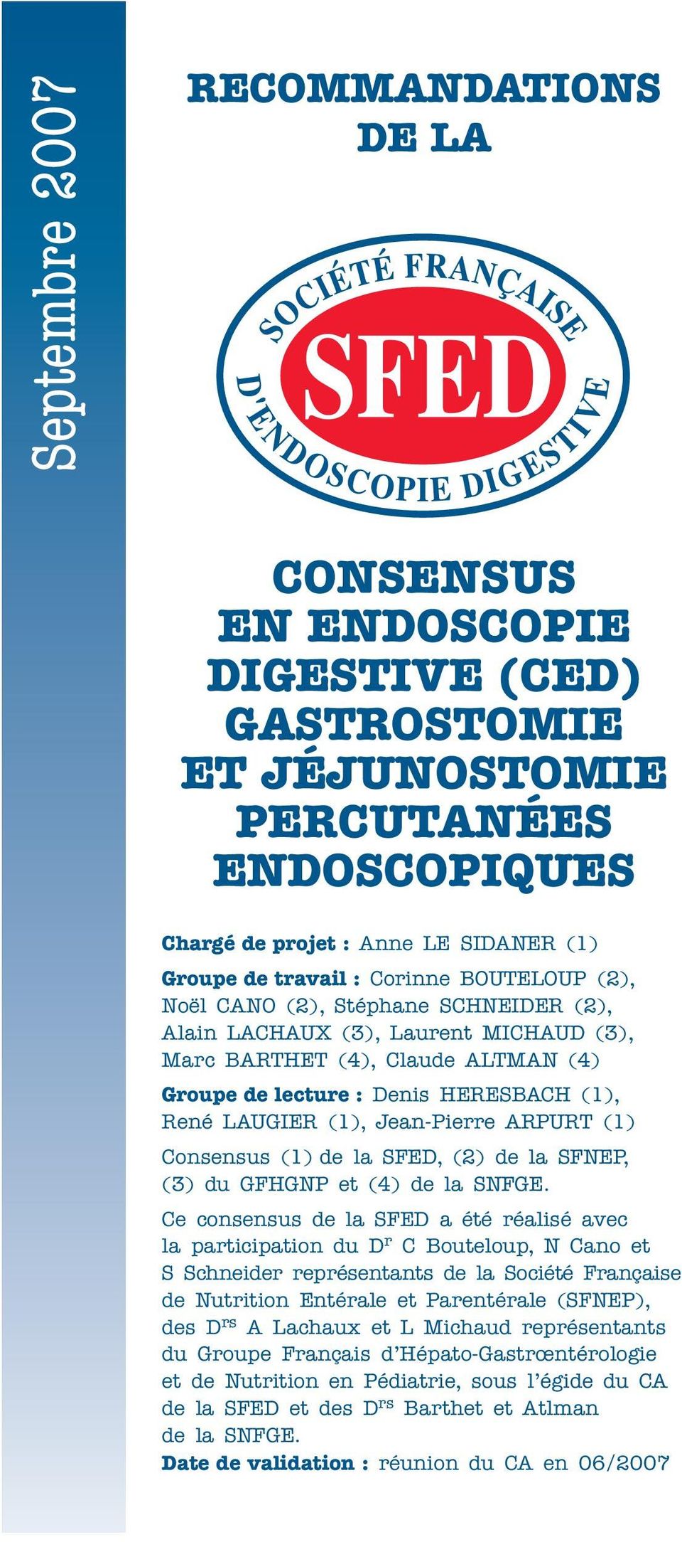 Jean-Pierre ARPURT (1) Consensus (1) de la SFED, (2) de la SFNEP, (3) du GFHGNP et (4) de la SNFGE.