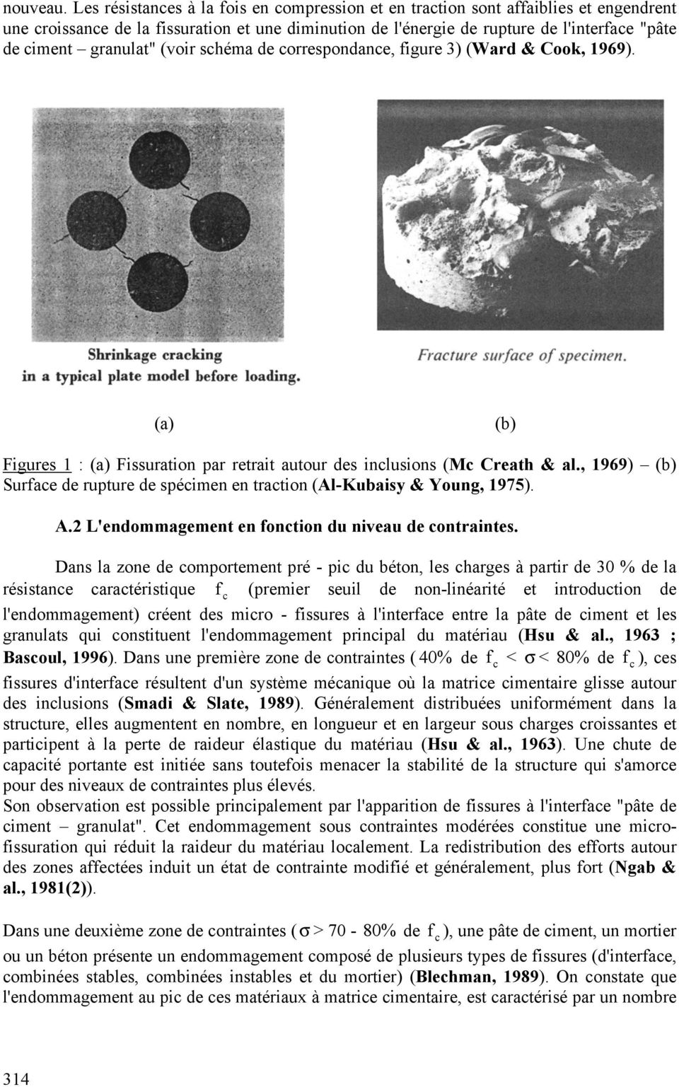 granulat" (voir schéma de correspondance, figure 3) (Ward & Cook, 1969). (a) Figures 1 : (a) Fissuration par retrait autour des inclusions (Mc Creath & al.