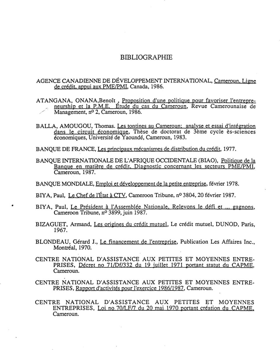 Les tontines au Cameroun: analyse et essai d'intégration dans le circuit économique. Thèse de doctorat de 3ème cycle ès-sciences économiques, Université de Yaounde, Cameroun, 1983.