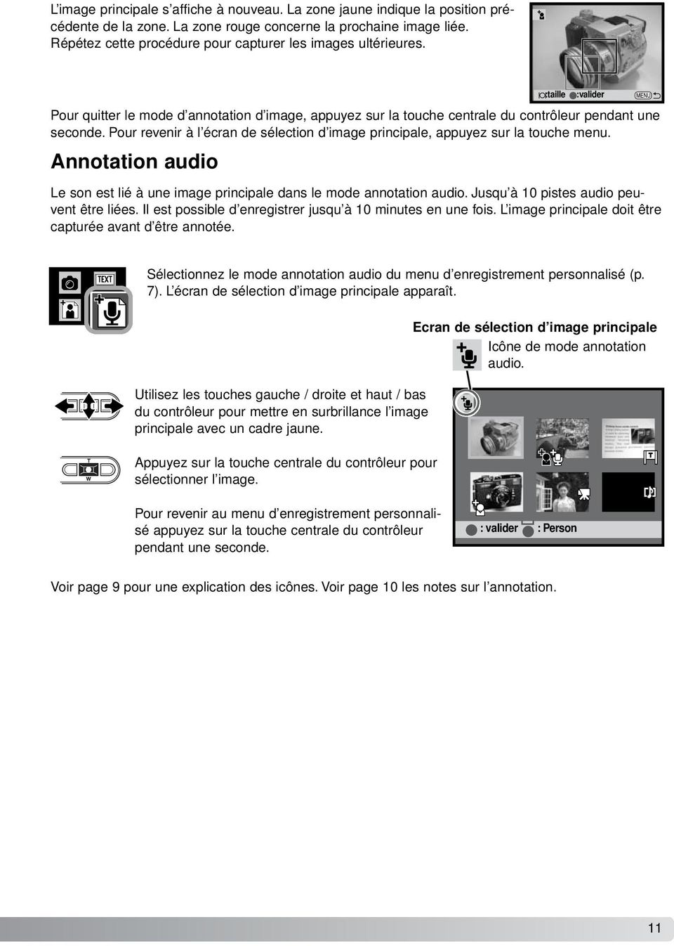 Pour revenir à l écran de sélection d image principale, appuyez sur la touche menu. Annotation audio Le son est lié à une image principale dans le mode annotation audio.