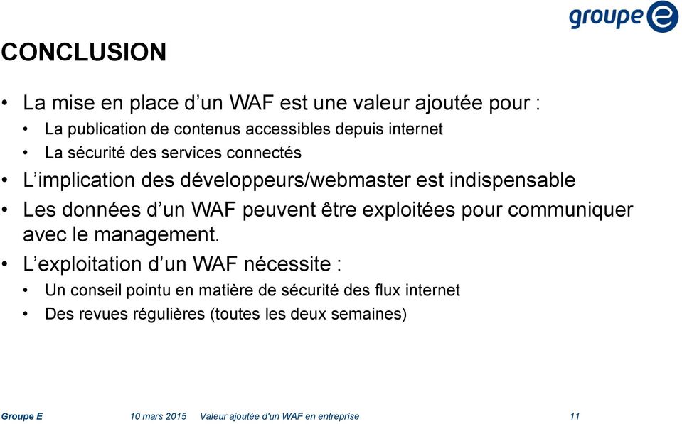 WAF peuvent être exploitées pour communiquer avec le management.