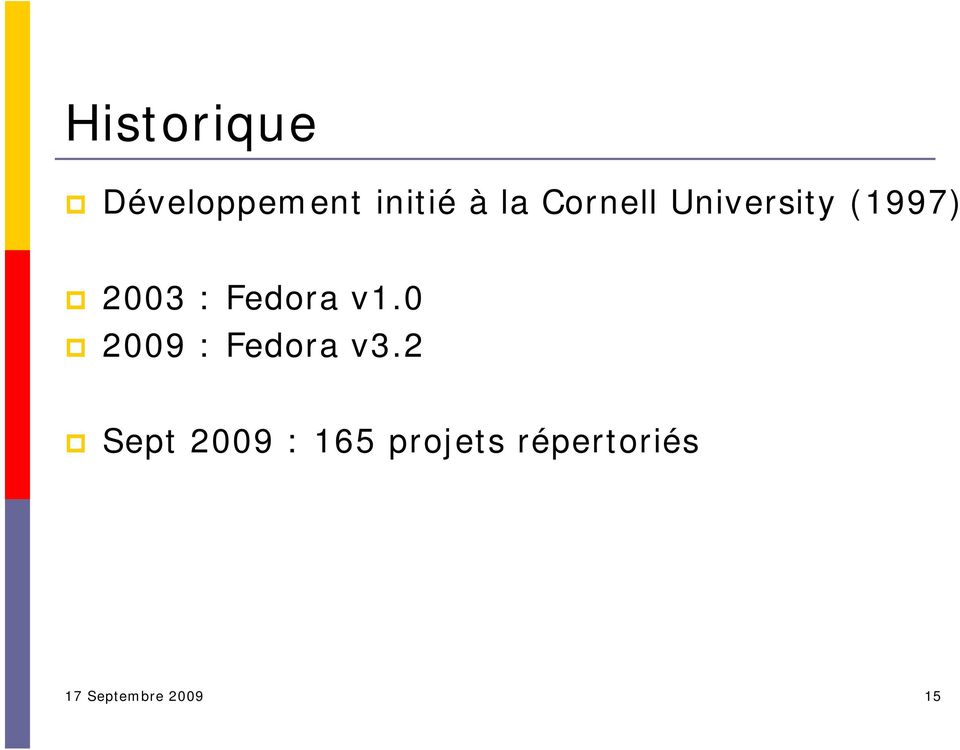 v1.0 2009 : Fedora v3.