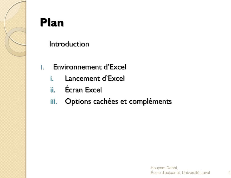 Lancement d Excel ii. Écran Excel iii.