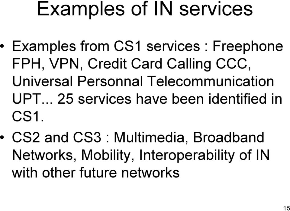 .. 25 services have been identified in CS1.