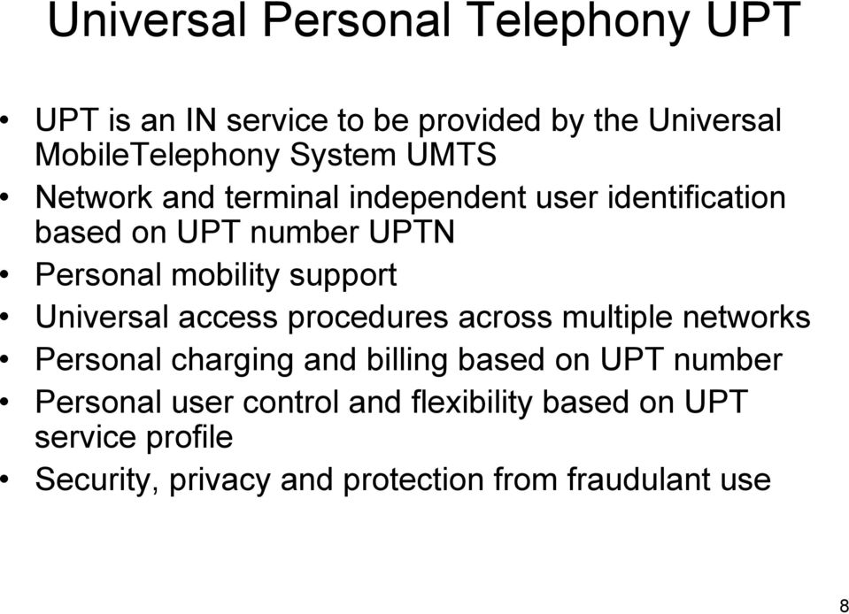 Universal access procedures across multiple networks Personal charging and billing based on UPT number