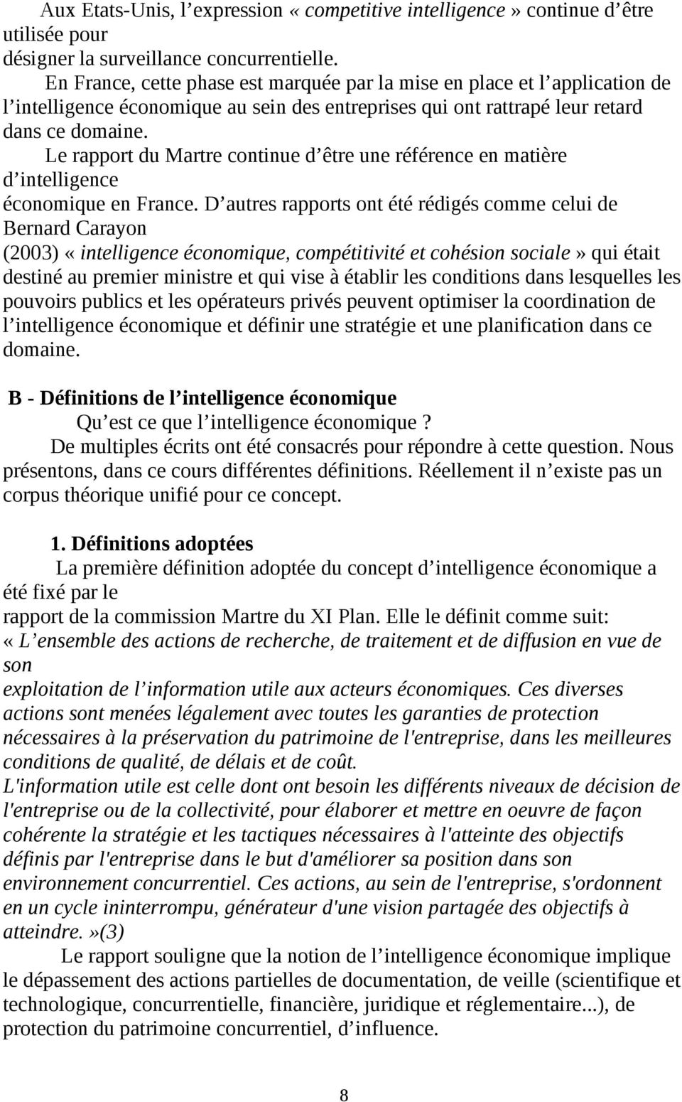 Le rapport du Martre continue d être une référence en matière d intelligence économique en France.