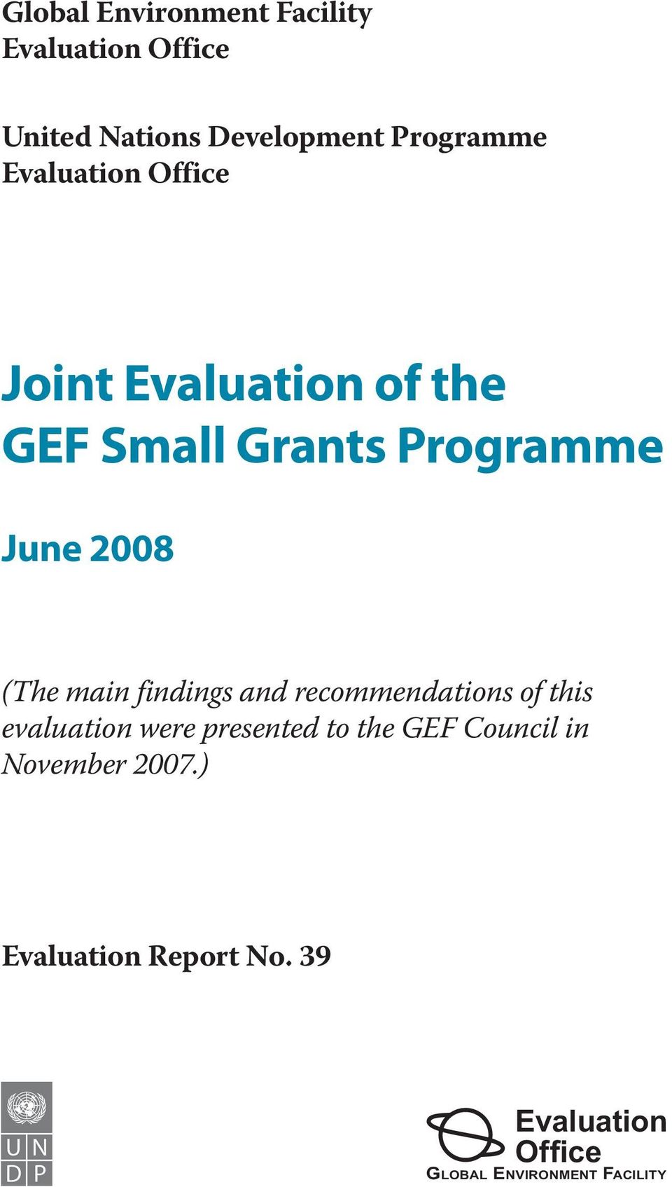 main findings and recommendations of this evaluation were presented to the GEF